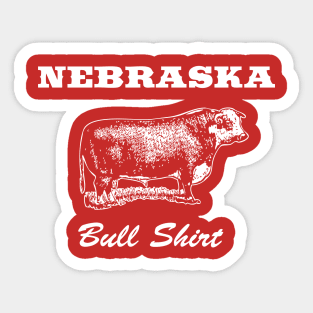 Nebraska Bull Shirt T-shirt by Corn Coast Sticker